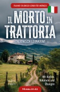 Cover-Bild zum Titel 'Italiano! Italienisch lernen für Anfänger | Lernkrimi Italienisch A1-A2 | Il morto in trattoria | Mit Audios, Vokabeln und Übungen' von 'Paola Fanti'