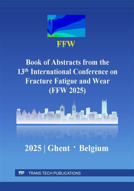 Book of Abstracts from the 13th International Conference on Fracture Fatigue and Wear (FFW 2025) - 
