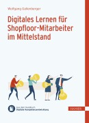 Cover-Bild zum Titel 'Digitales Lernen für Shopfloor-Mitarbeiter im Mittelstand' von 'Wolfgang Gallenberger'