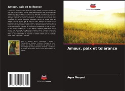 Cover-Bild zum Titel 'Amour, paix et tolérance' von 'Aqsa Muqeet'