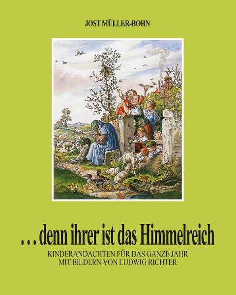 ...denn ihrer ist das Himmelreich - Jost Müller-Bohn