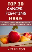 Top 30 Cancer-Fighting Foods - Kim Hilton