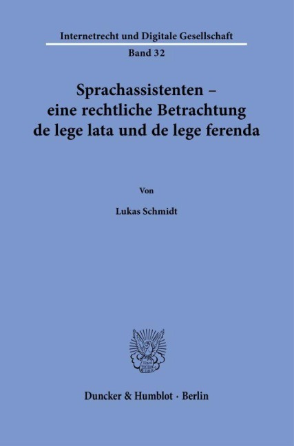 Sprachassistenten - eine rechtliche Betrachtung de lege lata und de lege ferenda. - Lukas Schmidt