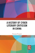 Cover-Bild zum Titel 'A History of Cyber Literary Criticism in China' von 'Ouyang Youquan'