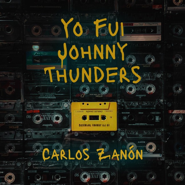 Yo fui Johnny Thunders - Carlos Zanón