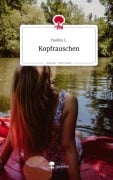 Cover-Bild zum Titel 'Kopfrauschen. Life is a Story - story.one' von 'Paulina L.'