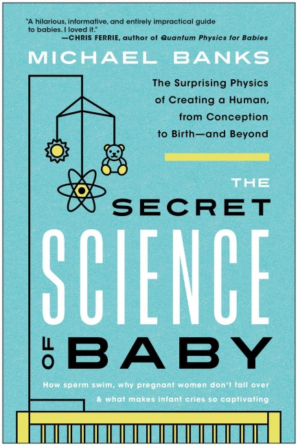 The Secret Science of Baby - Michael Banks