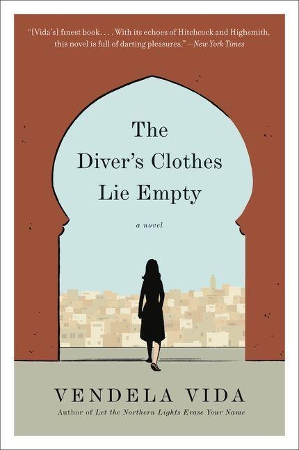 Diver's Clothes Lie Empty - Vendela Vida