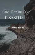 Cover-Bild zum Titel 'The Outskirts of Disaster' von 'Tereasa Dias'