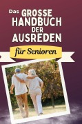 Cover-Bild zum Titel 'Das große Handbuch der Ausreden für Senioren' von 'Lina Hoffmann'