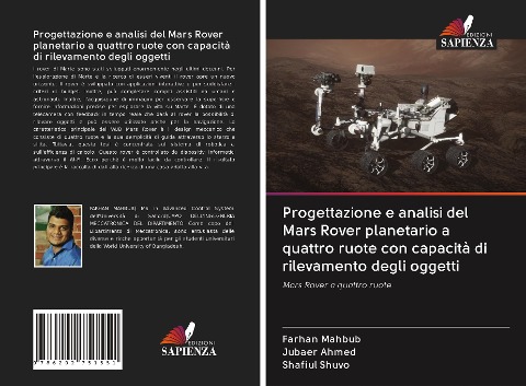 Progettazione e analisi del Mars Rover planetario a quattro ruote con capacità di rilevamento degli oggetti - Farhan Mahbub, Jubaer Ahmed, Shafiul Shuvo