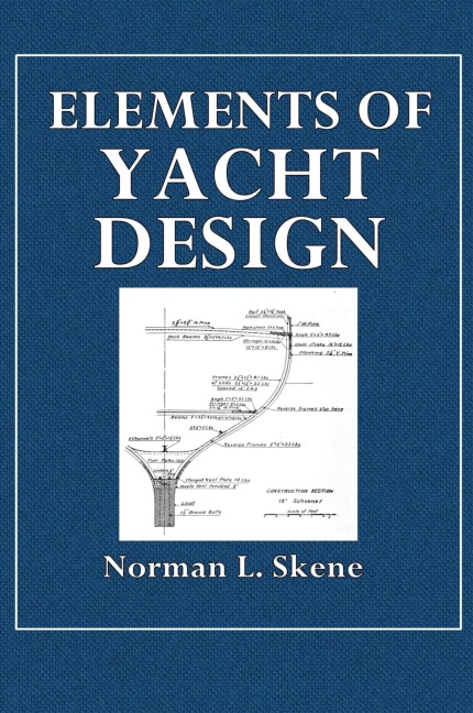 Elements of Yacht Design - Norman L. Skene