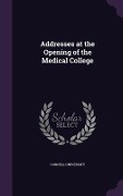Addresses at the Opening of the Medical College - 