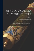 Cover-Bild zum Titel 'Sifre de-agadeta al megilat Ester: Ha-lo hemah evutsat midrashim shonim ...' von 'Salomon Buber'