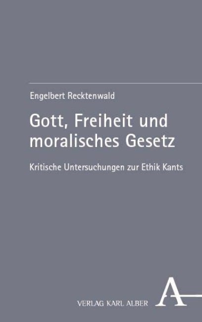 Gott, Freiheit und moralisches Gesetz - Engelbert Recktenwald
