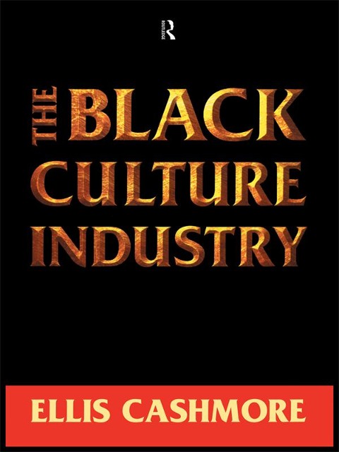 The Black Culture Industry - Ellis Cashmore