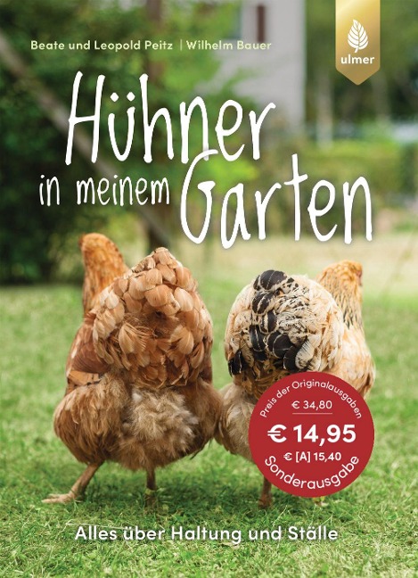 Hühner in meinem Garten - Beate und Leopold Peitz, Wilhelm Bauer