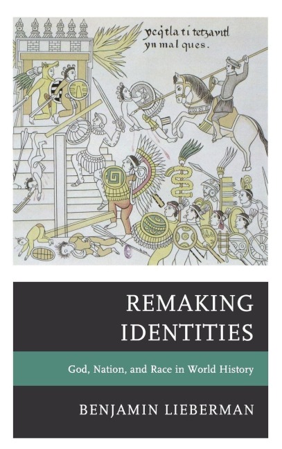 Remaking Identities - Benjamin Lieberman