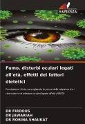 Cover-Bild zum Titel 'Fumo, disturbi oculari legati all'età, effetti dei fattori dietetici' von 'Firdous, Jawariah, Robina Shaukat'