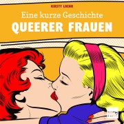 Cover-Bild zum Titel 'Eine kurze Geschichte queerer Frauen' von 'Kirsty Loehr'
