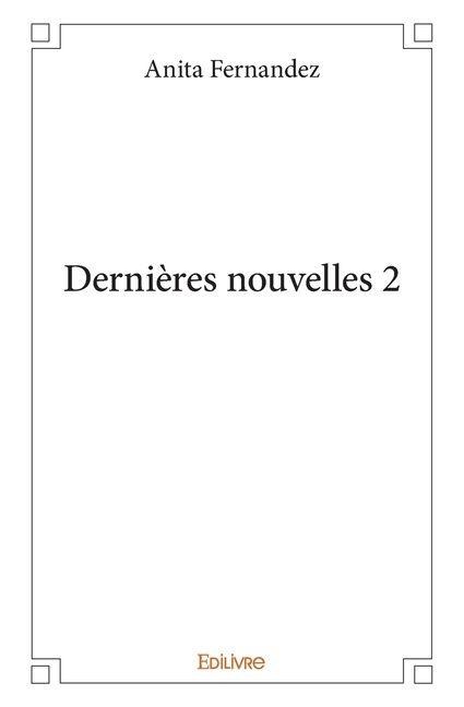 Dernières nouvelles 2 - Anita Fernandez