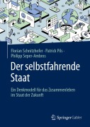 Cover-Bild zum Titel 'Der selbstfahrende Staat' von 'Florian Schnitzhofer, Patrick Pils, Philipp Seper-Ambros'