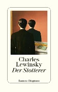 Cover-Bild zum Titel 'Der Stotterer' von 'Charles Lewinsky'