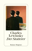 Cover-Bild zum Titel 'Der Stotterer' von 'Charles Lewinsky'