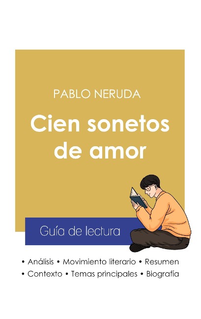 Guía de lectura Cien sonetos de amor de Pablo Neruda (análisis literario de referencia y resumen completo) - Pablo Neruda