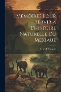 Cover-Bild zum Titel 'Memoires Pour Servir a L'histoire Naturelle du Mexiaue' von 'Henri De Saussure'