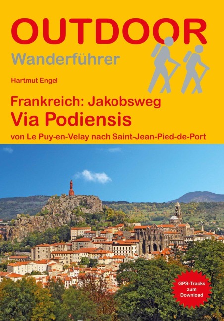 Frankreich: Jakobsweg Via Podiensis von Le Puy-en-Velay nach Saint-Jean-Pied-de-Port - Hartmut Engel