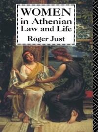 Women in Athenian Law and Life - Roger Just