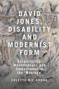 Cover-Bild zum Titel 'David Jones, Disability and Modernist Form' von 'Colette Nic Aodha'