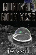 Cover-Bild zum Titel 'Mundane Moon Maze (Trusted Rebels)' von 'Jw Scott'