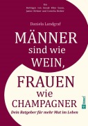 Cover-Bild zum Titel 'Männer sind wie Wein, Frauen wie Champagner' von 'Daniela Landgraf'
