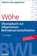 Cover-Bild zum Titel 'Übungsbuch zur Einführung in die Allgemeine Betriebswirtschaftslehre' von 'Günter Wöhe, Hans Kaiser, Ulrich Döring'
