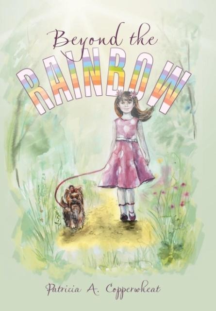 Beyond the Rainbow - Patricia a Copperwheat