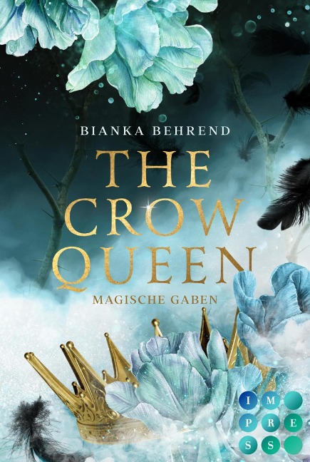 The Crow Queen 1: Magische Gaben - Bianka Behrend