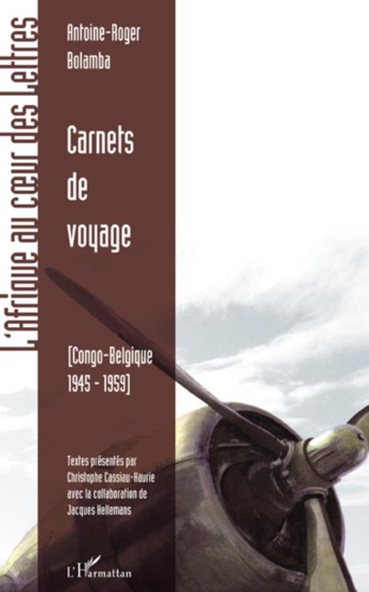 Carnets de voyage - congo-belgique, 1945-1959 - Antoine-Roger Bolamba Antoine-Roger Bolamba