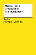 Cover-Bild zum Titel 'Unterricht ist Beziehungssache' von 'Michael Felten'