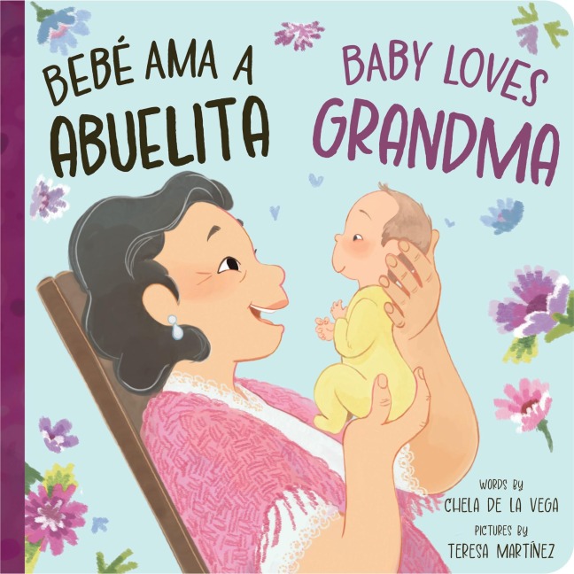 Bebé AMA a Abuelita / Baby Loves Grandma - Chela de la Vega