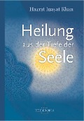 Cover-Bild zum Titel 'Heilung aus der Tiefe der Seele' von 'Hazrat Inayat Khan'