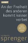 Cover-Bild zum Titel 'An der Freiheit des anderen kommt keiner vorbei' von 'Reinhard K. Sprenger'