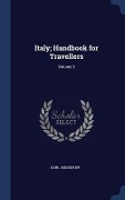 Italy; Handbook for Travellers; Volume 3 - Karl Baedeker