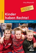 Cover-Bild zum Titel 'Kinder haben Rechte!' von 'Jörg Maywald'