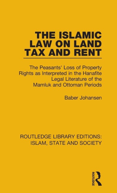 The Islamic Law on Land Tax and Rent - Baber Johansen