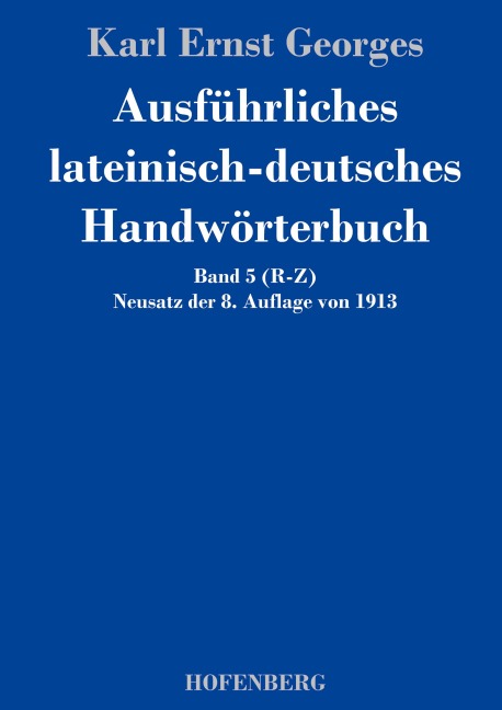 Ausführliches lateinisch-deutsches Handwörterbuch - Karl Ernst Georges