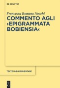 Cover-Bild zum Titel 'Commento agli "Epigrammata Bobiensia"' von 'Francesca Romana Nocchi'