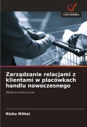 Cover-Bild zum Titel 'Zarz¿dzanie relacjami z klientami w placówkach handlu nowoczesnego' von 'Rishu Mittal'