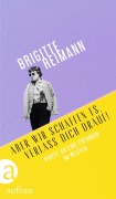 Cover-Bild zum Titel 'Aber wir schaffen es, verlass Dich drauf!' von 'Brigitte Reimann'